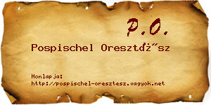 Pospischel Oresztész névjegykártya